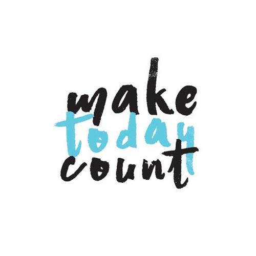 Make Today Count 